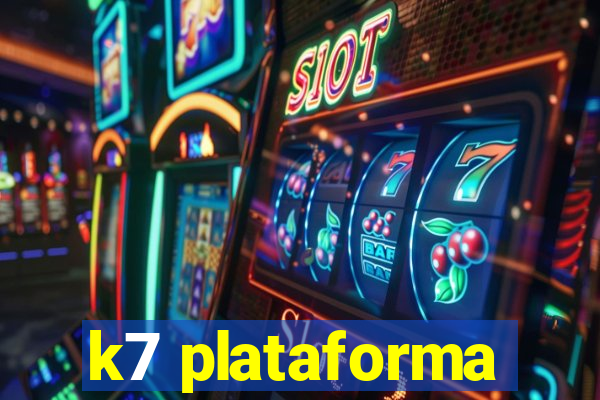 k7 plataforma